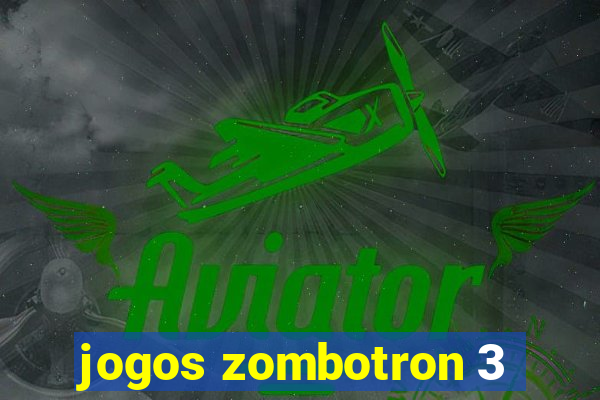 jogos zombotron 3